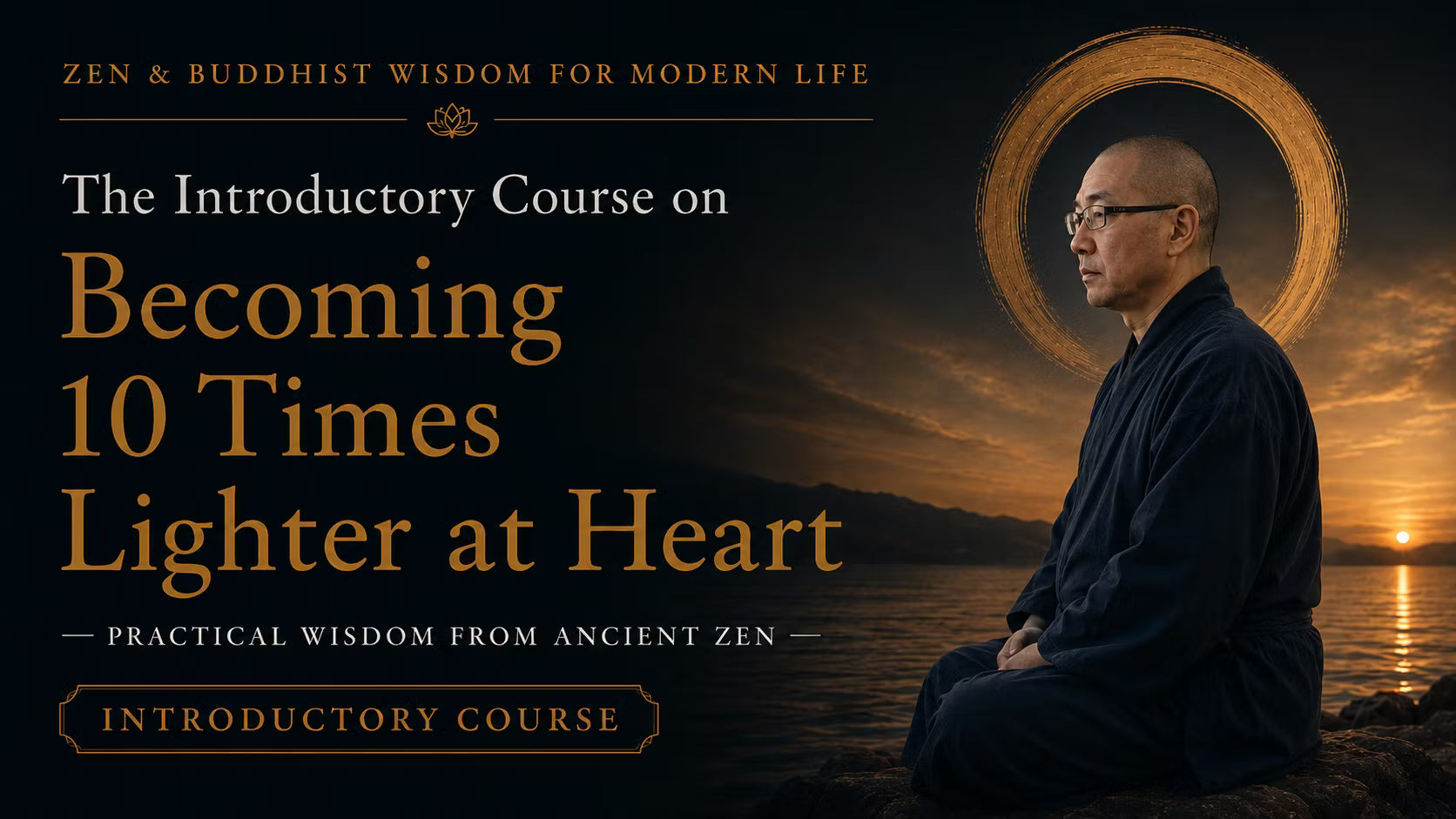 Online Lecture - The Introductory Course on Becoming 10 Times Lighter at Heart