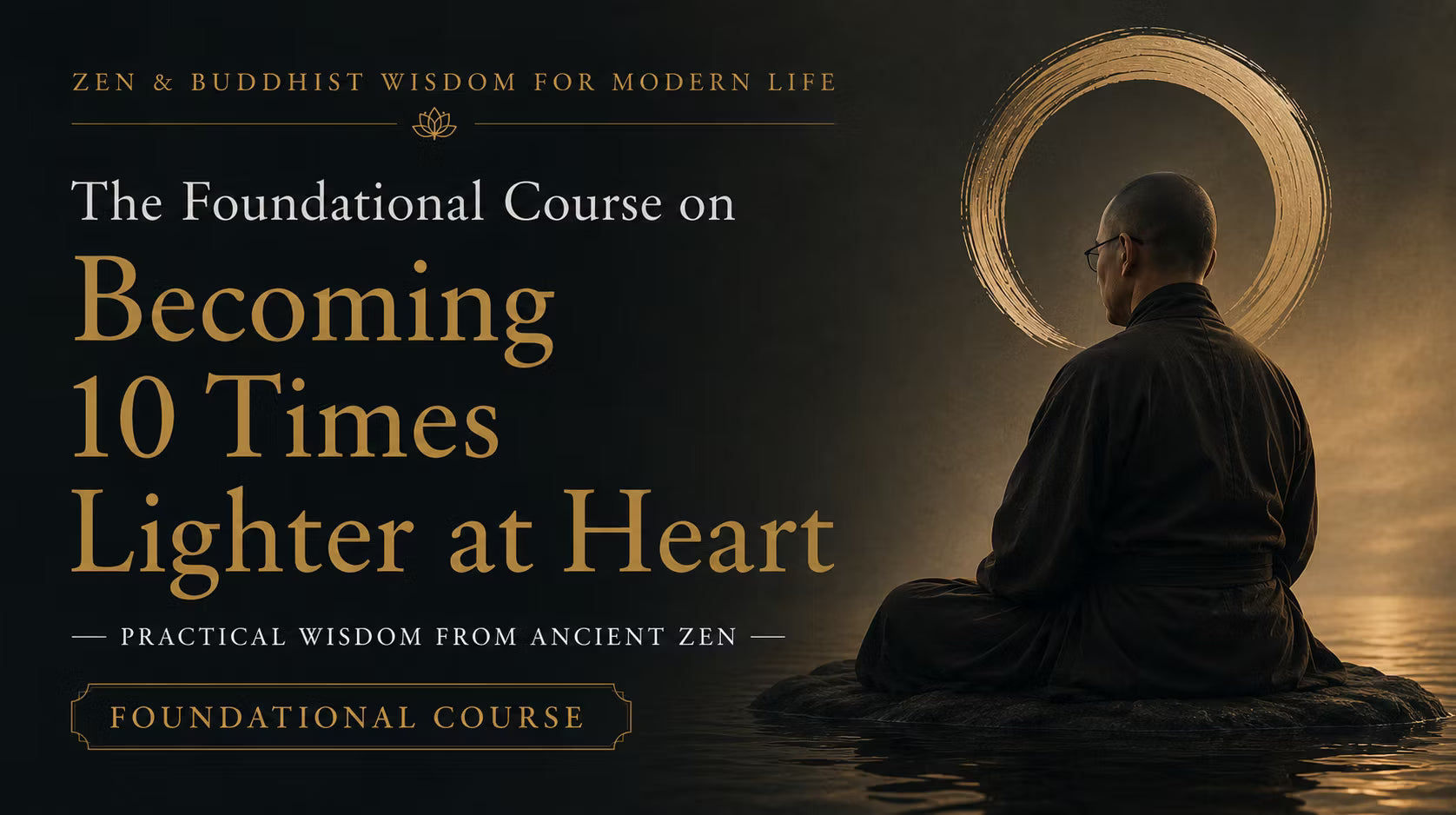 Online Lecture - The Foundational Course on Becoming 10 Times Lighter at Heart