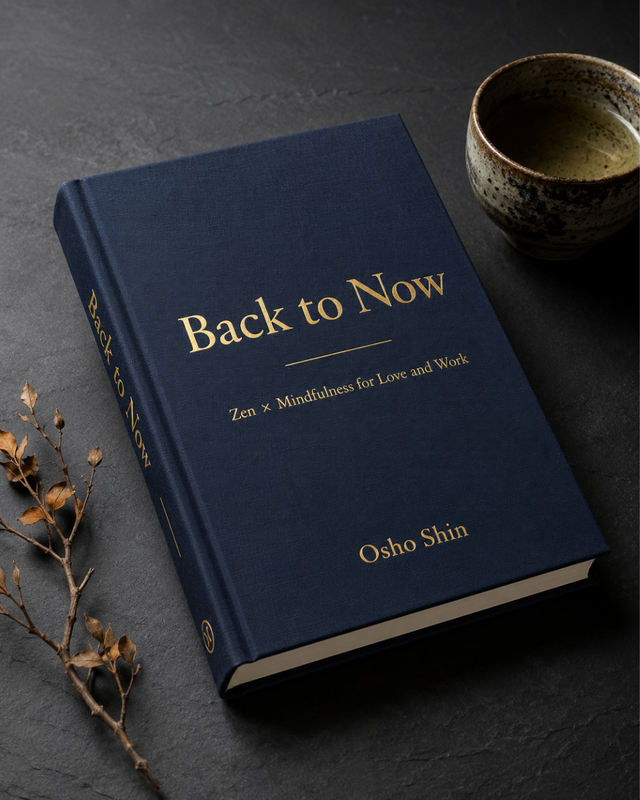 Back to Now: Zen × Mindfulness for Love and Work - Printed Book