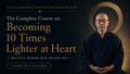 Online Lecture - The Complete Course on Becoming 10 Times Lighter at Heart